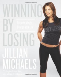 Winning by Losing: Drop the Weight, Change Your Life Winning by Losing: Drop the Weight, Change Your Life