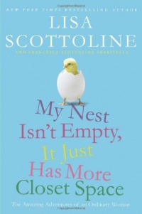My Nest Isn't Empty, It Just Has More Closet Space: The Amazing Adventures of an Ordinary Woman My Nest Isn't Empty, It Just Has More Closet Space: The Amazing Adventures of an Ordinary Woman