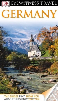 DK Eyewitness Travel Guide: Germany DK Eyewitness Travel Guide: Germany