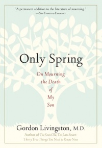 Only Spring: On Mourning the Death of My Son