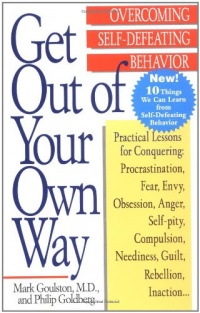 Get Out of Your Own Way: Overcoming Self-Defeating Behavior