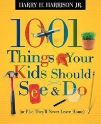1001 Things Your Kids Should See and Do 1001 Things Your Kids Should See and Do