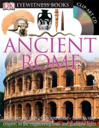 Ancient Rome (DK Eyewitness Books) Ancient Rome (DK Eyewitness Books)