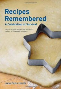 Recipes Remembered: A Celebration of Survival Recipes Remembered: A Celebration of Survival
