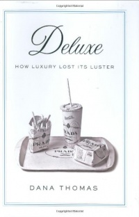 Deluxe: How Luxury Lost Its Luster Deluxe: How Luxury Lost Its Luster