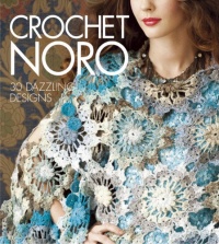 Crochet Noro: 30 Dazzling Designs Crochet Noro: 30 Dazzling Designs