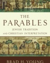 Parables, The: Jewish Tradition and Christian Interpretation