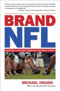 Brand NFL: Making and Selling America's Favorite Sport Brand NFL: Making and Selling America's Favorite Sport