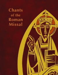 Chants of the Roman Missal: Study Edition Chants of the Roman Missal: Study Edition