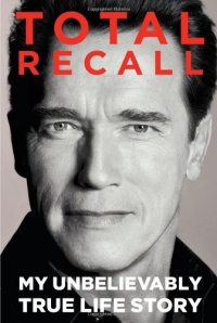 Total Recall: My Unbelievably True Life Story Total Recall: My Unbelievably True Life Story