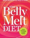 The Belly Melt Diet (TM): The 6-Week Plan to Harness Your Body's Natural Rhythms to Lose Weight for Good!