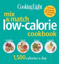 Cooking Light Mix & Match Low-Calorie Cookbook: 1,500 Calories a Day