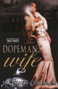 The Dopeman's Wife: Part 1 of Dopeman's Trilogy The Dopeman's Wife: Part 1 of Dopeman's Trilogy