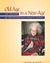 Old Age in a New Age: The Promise of Transformative Nursing Homes