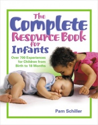 The Complete Resource Book for Infants: Over 700 Experiences for Children from Birth to 18 Months (Complete Resource Series) The Complete Resource Book for Infants: Over 700 Experiences for Children from Birth to 18 Months (Complete Resource Series)
