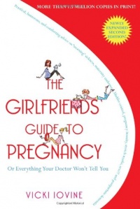 The Girlfriends' Guide to Pregnancy The Girlfriends' Guide to Pregnancy