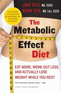 The Metabolic Effect Diet: Eat More, Work Out Less, and Actually Lose Weight While You Rest The Metabolic Effect Diet: Eat More, Work Out Less, and Actually Lose Weight While You Rest