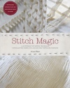 Stitch Magic: A Compendium of Sewing Techniques for Sculpting Fabric into Exciting New Forms and Fashions