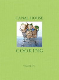 Canal House Cooking Volume No. 6: The Grocery Store Canal House Cooking Volume No. 6: The Grocery Store