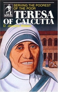 Teresa of Calcutta: Serving the Poorest of the Poor (Sower Series) Teresa of Calcutta: Serving the Poorest of the Poor (Sower Series)