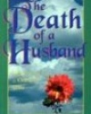 The Death of a Husband: Reflections for a Grieving Wife (Comfort After a Loss)