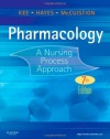 Pharmacology: A Nursing Process Approach, 7e (Kee, Pharmacology)