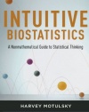 Intuitive Biostatistics: A Nonmathematical Guide to Statistical Thinking