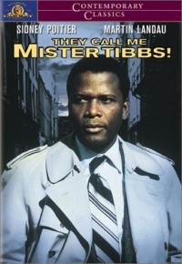 They Call Me Mister Tibbs! They Call Me Mister Tibbs!