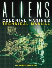 Aliens - Colonial Marines Technical Manual Aliens - Colonial Marines Technical Manual