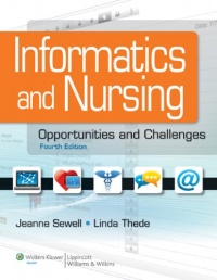 Informatics and Nursing: Opportunities and Challenges Informatics and Nursing: Opportunities and Challenges