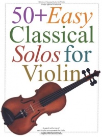 50+ Easy Classical Solos For Violin 50+ Easy Classical Solos For Violin