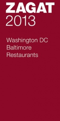 2013 Washington DC/Baltimore Restaurants (Zagat Washington Dc/Baltimore Restaurants) 2013 Washington DC/Baltimore Restaurants (Zagat Washington Dc/Baltimore Restaurants)