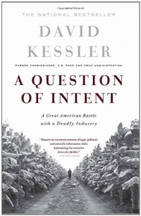 A Question Of Intent: A Great American Battle With A Deadly Industry A Question Of Intent: A Great American Battle With A Deadly Industry