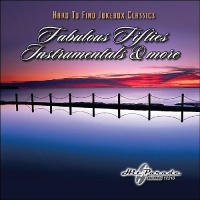 Hard To Find Jukebox Classics: Fabulous Fifties Instrumentals & More Hard To Find Jukebox Classics: Fabulous Fifties Instrumentals & More