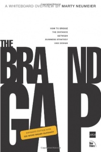 The Brand Gap: How to Bridge the Distance Between Business Strategy and Design The Brand Gap: How to Bridge the Distance Between Business Strategy and Design