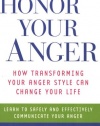 Honor Your Anger: How Transforming Your Anger Style Can Change Your Life