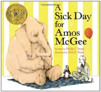 A Sick Day for Amos McGee A Sick Day for Amos McGee