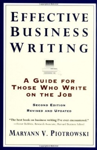 Effective Business Writing: A Guide For Those Who Write on the Job (2nd Edition Revised and Updated) Effective Business Writing: A Guide For Those Who Write on the Job (2nd Edition Revised and Updated)