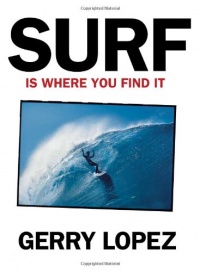 Surf Is Where You Find It Surf Is Where You Find It