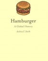 Hamburger: A Global History (Reaktion Books - Edible)