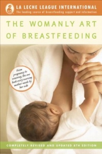 The Womanly Art of Breastfeeding The Womanly Art of Breastfeeding