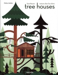 Tree Houses: Fairy Tale Castles in the Air Tree Houses: Fairy Tale Castles in the Air
