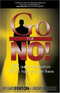 Go for No! Yes is the Destination, No is How You Get There Go for No! Yes is the Destination, No is How You Get There