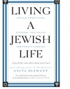 Living a Jewish Life, Updated and Revised Edition: Jewish Traditions, Customs, and Values for Today's Families