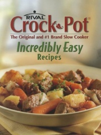 Crock-Pot Incredibly Easy Recipes Crock-Pot Incredibly Easy Recipes