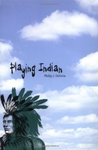 Playing Indian (Yale Historical Publications Series) Playing Indian (Yale Historical Publications Series)