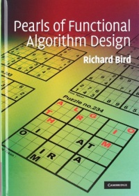 Pearls of Functional Algorithm Design Pearls of Functional Algorithm Design