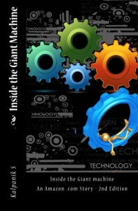 Inside the Giant machine - An Amazon.com Story, Second Edition Inside the Giant machine - An Amazon.com Story, Second Edition