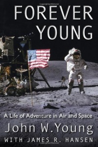 Forever Young: A Life of Adventure in Air and Space Forever Young: A Life of Adventure in Air and Space