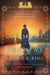 Garment of Shadows: A novel of suspense featuring Mary Russell and Sherlock Holmes Garment of Shadows: A novel of suspense featuring Mary Russell and Sherlock Holmes
